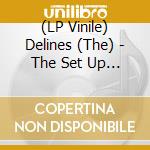 (LP Vinile) Delines (The) - The Set Up (Clear Vinyl) vinile