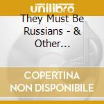 They Must Be Russians - & Other Groundless Accusations cd