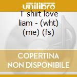 T shirt love liam - (wht) (me) (fs) cd musicale di One Direction