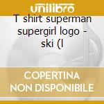 T shirt superman supergirl logo - ski (l cd musicale di Superman