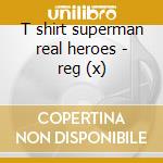 T shirt superman real heroes - reg (x) cd