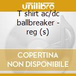 T shirt ac/dc ballbreaker - reg (s) cd musicale di AC/DC