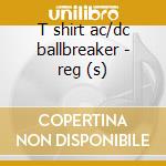 T shirt ac/dc ballbreaker - reg (s) cd