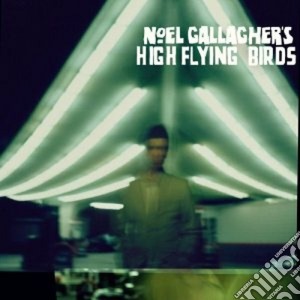 Noel Gallagher's High Flying Birds - Noel Gallagher's High Flying Birds cd musicale di Noel gallagher's h.f
