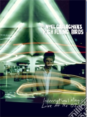 (Music Dvd) Noel Gallagher's High Flying Birds - International Magic Live At The O2 (2 Dvd+Cd) cd musicale