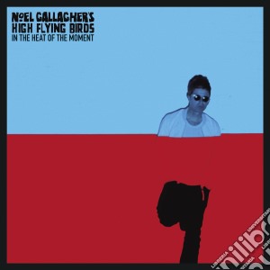 Noel Gallagher's High Flying Birds - In The Heat Of The Moment cd musicale di Noel Gallagher's High Flying Birds