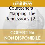 Courteeners - Mapping The Rendezvous (2 Cd) cd