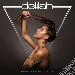 Delilah - From The Roots Up cd musicale di Delilah