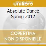 Absolute Dance Spring 2012 cd