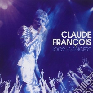 Claude Francois - 100% Concert (2 Cd) cd musicale di Claude Francois