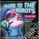 Welcome To The Robots: Vol.1 The Electro Pioneers / Various (2 Cd) cd