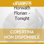 Horwath Florian - Tonight cd