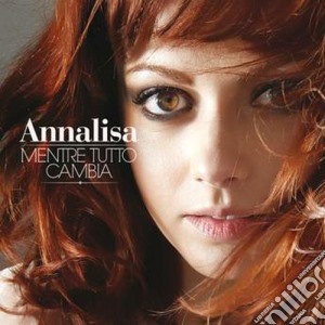 Annalisa - Mentre Tutto Cambia cd musicale di Annalisa