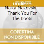 Maika Makovski - Thank You For The Boots