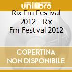 Rix Fm Festival 2012 - Rix Fm Festival 2012 cd