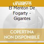 El Menton De Fogarty - Gigantes cd