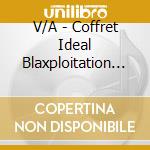 V/A - Coffret Ideal Blaxploitation (4 Cd) cd