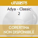 Adya - Classic 2 cd