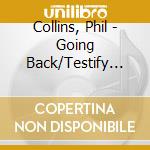 Collins, Phil - Going Back/Testify (2 Cd) cd