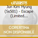Jun Kim Hyung (Ss501) - Escape (Limited Edition) (Hk) cd