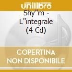 Shy''m - L''integrale (4 Cd) cd musicale di Shy''m