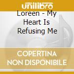 Loreen - My Heart Is Refusing Me cd