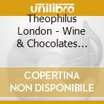 Theophilus London - Wine & Chocolates (2Track) cd musicale di Theophilus London