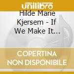 Hilde Marie Kjersem - If We Make It To The Future cd