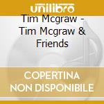 Tim Mcgraw - Tim Mcgraw & Friends cd