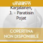 Karjalainen, J. - Paratiisin Pojat cd