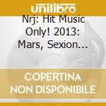 Nrj: Hit Music Only! 2013: Mars, Sexion D'Assaut.. (3 Cd)