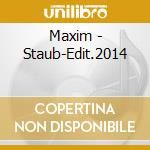 Maxim - Staub-Edit.2014 cd