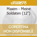 Maxim - Meine Soldaten (12') cd