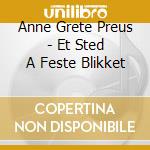 Anne Grete Preus - Et Sted A Feste Blikket cd