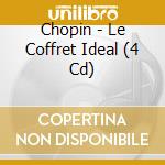 Chopin - Le Coffret Ideal (4 Cd) cd