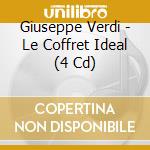 Giuseppe Verdi - Le Coffret Ideal (4 Cd) cd musicale di Verdi