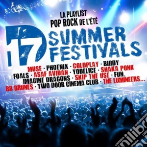 D17 Summer Festivals: Muse, Phoenix, Coldplay, Birdy / Various (2 Cd) cd musicale di D17 Summer Festivals