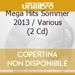 Mega Hits Sommer 2013 / Various (2 Cd) cd musicale