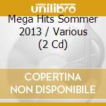 Mega Hits Sommer 2013 / Various (2 Cd) cd