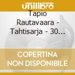 Tapio Rautavaara - Tahtisarja - 30 Suosikkia (2 Cd) cd