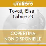 Tovati, Elisa - Cabine 23