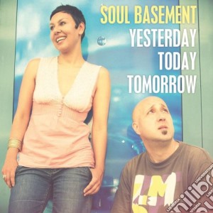 Soul Basement - Yesterday Today Tomorrow cd musicale di Basement Soul