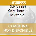 (LP Vinile) Kelly Jones - Inevitable Incredible lp vinile