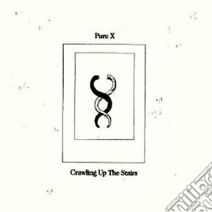 Pure X - Crawling Up The Stairs cd musicale di X Pure