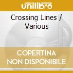 Crossing Lines / Various cd