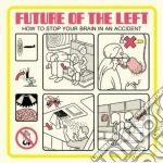 Future Of The Left - How To Stop Your Brain cd