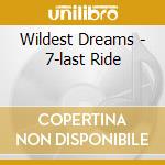 Wildest Dreams - 7-last Ride