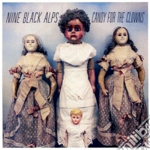 Nine Black Alps - Candy For The Clowns cd musicale di Nine black alps