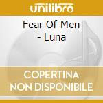 Fear Of Men - Luna cd musicale di Fear Of Men