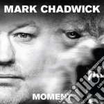 Mark Chadwick - Moment cd